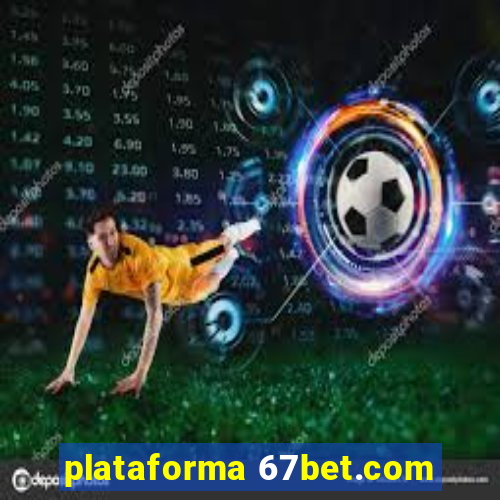 plataforma 67bet.com